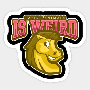 Eating Animals Is Weird Sticker